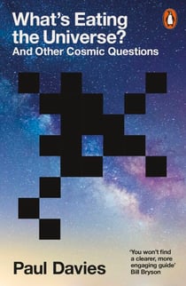What's Eating the Universe? - And Other Cosmic Questions