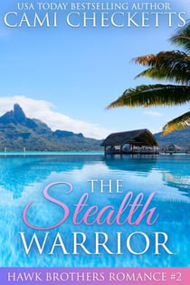 The Stealth Warrior - The Hawk Brothers Romances, #2