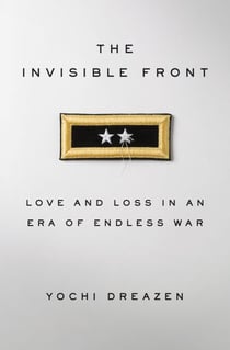 The Invisible Front - Love and Loss in an Era of Endless War