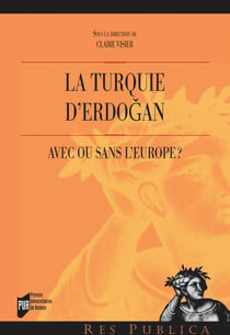 La Turquie d’Erdoğan - Avec ou sans l’Europe?
