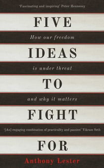 Five Ideas to Fight For - How Our Freedom is Under Threat and Why it Matters