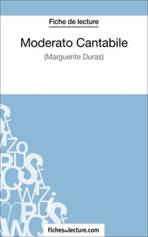 Moderato Cantabile de Marguerite Duras (Fiche de lecture) - Analyse complète de l'oeuvre