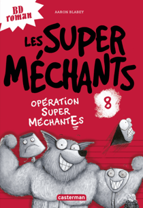 Les super méchants (Tome 8) - Opération super méchantEs