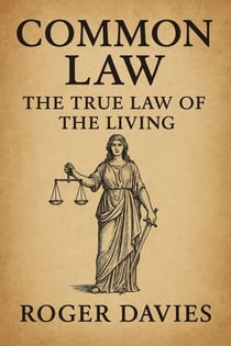 Common Law: The True Law of the Living