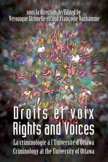 Droits et voix - Rights and Voices - La criminologie a l'Universite d'Ottawa - Criminology at the University of Ottawa