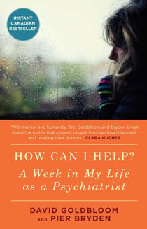 How Can I Help? - A Week in My Life as a Psychiatrist