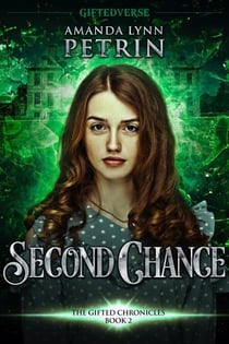 Second Chance - The Gifted Chronicles, #2