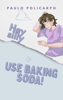 Hey silly, use baking soda! - Hey silly, #1