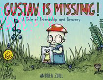Gustav Is Missing! - A Tale of Friendship and Bravery