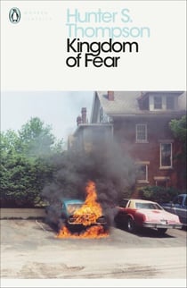 Kingdom of Fear - Loathsome Secrets of a Star-crossed Child in the Final Days of the American Century