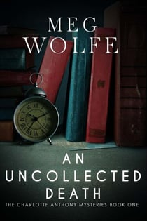 An Uncollected Death - The Charlotte Anthony Mysteries, #1