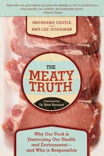 The Meaty Truth - Why Our Food Is Destroying Our Health and Environment?and Who Is Responsible