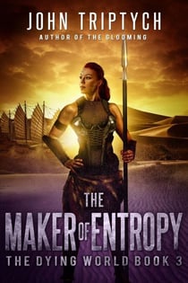 The Maker of Entropy - The Dying World, #3