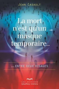 La mort n'est qu'un masque temporaire... - ... entre deux visages