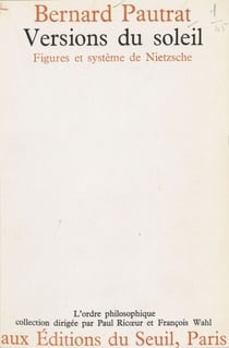 Versions du soleil - Figures et système de Nietzsche