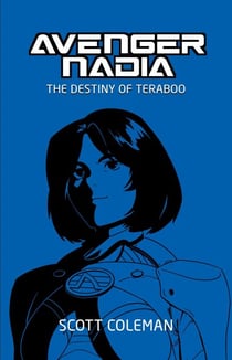 The Destiny of Teraboo - Avenger Nadia, #1