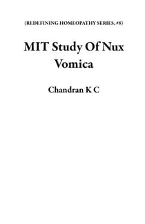 MIT Study Of Nux Vomica - REDEFINING HOMEOPATHY SERIES, #8