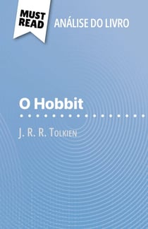 O Hobbit de J. R. R. Tolkien (Análise do livro) - Análise completa e resumo pormenorizado do trabalho