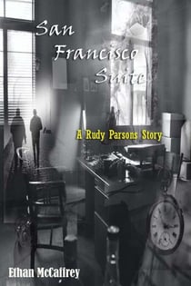 San Francisco Suite: A Rudy Parsons Story