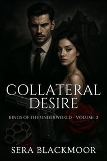 Collateral Desire - Kings of the Underworld, #2