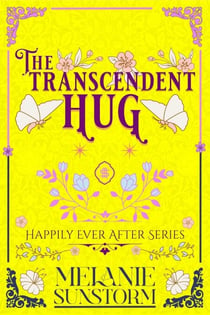 The Transcendent Hug - Happily Ever After