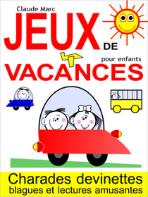 Jeux de vacances pour enfants - Charades, devinettes, blagues et lectures amusantes