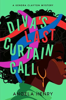 Diva's Last Curtain Call - Kendra Clayton Series, #3