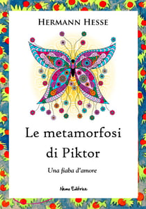 Le metamorfosi di Piktor - Una fiaba d'amore. Nella traduzione di Carmen Margherita Di Giglio
