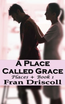 A Place Called Grace - Places, #1