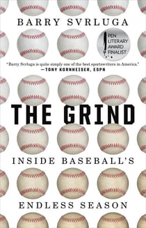 The Grind - Inside Baseball's Endless Season