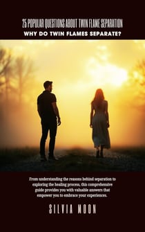 25 Popular Questions About Separation: Why Do Twin Flames Separate? - Twin Flame Separation