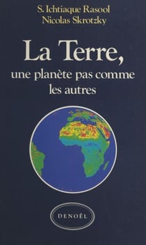 La Terre - Une planète pas comme les autres