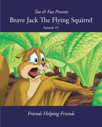 Brave Jack The Flying Squirrel - A Forest Animal Series, #3