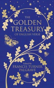 The Golden Treasury - Of English Verse