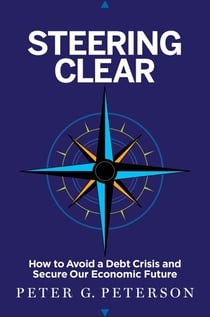 Steering Clear - How to Avoid a Debt Crisis and Secure Our Economic Future