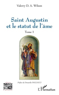 Saint Augustin et le statut de l'âme - Tome 1