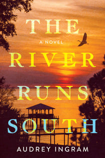The River Runs South - A Novel