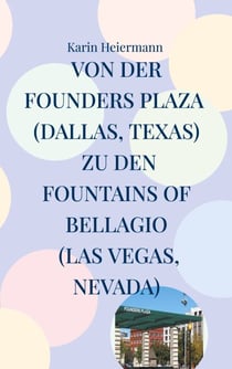 Von der Founders Plaza (Dallas, Texas) zu den Fountains of Bellagio (Las Vegas, Nevada) - 4.000 Kilometer durch den Südwesten der USA