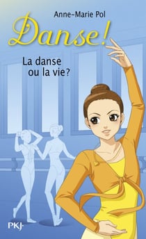 Danse ! - tome 35 La danse ou la vie ? - La danse ou la vie ?