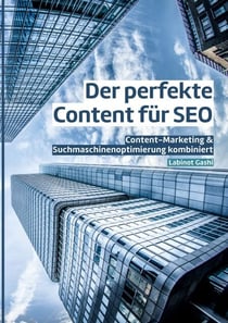 Der perfekte Content für SEO - Content-Marketing &amp; Suchmaschinenoptimierung kombiniert