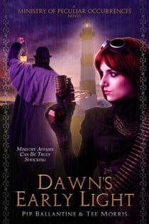 Dawn's Early Light - Ministry of Peculiar Occurrences, #3