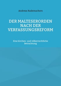 Der Malteserorden nach der Verfassungsreform - Eine kirchen- und völkerrechtliche Betrachtung