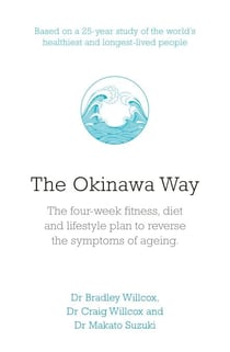 The Okinawa Way - How to Reverse Symptoms of Ageing in Four Weeks
