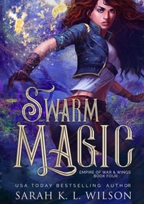 Swarm Magic - Empire of War & Wings, #4