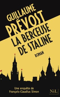 La berceuse de Staline - Une enquête de François-Claudius Simon