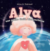 Alya - Une petite étoile bien curieuse