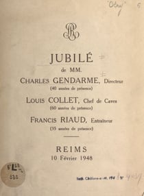 Jubilé de MM. Charles Gendarme, Directeur (40 années de présence), Louis Collet, Chef de Caves (60 années de présence), Francis Riaud, Entraîneur (35 années de présence) - Reims, 10 février 1948