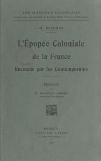L'épopée coloniale de la France - Racontée par les contemporains