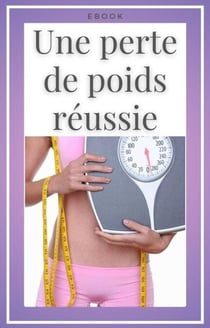 Une perte de poids réussie - Nutrition