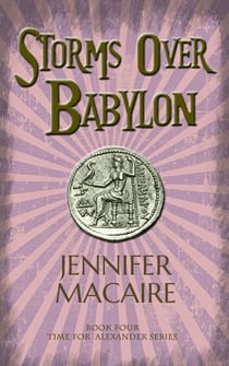 Storms over Babylon - The Time for Alexander Series